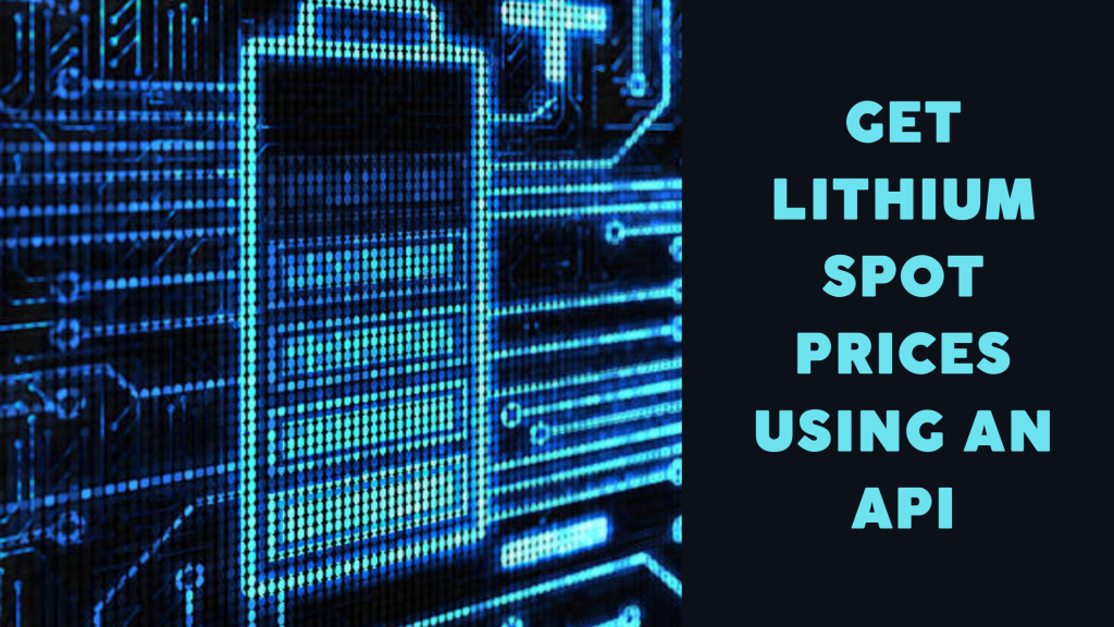 Litium Api Get Lithium Spot Prices Using An API – TheStartupFounder.com