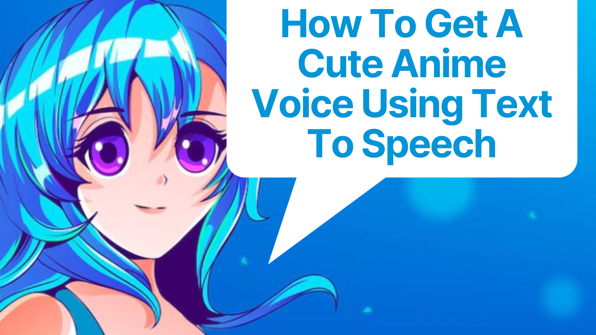 How To Get A Cute Anime Voice Using Text To Speech 