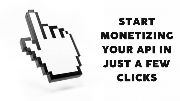API Monetizing Strategy - Monetize You API with few clicks