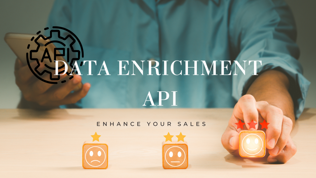 How A Data Enrichment API Can Help Your Sales