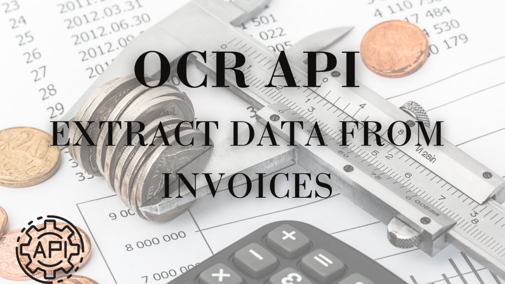 How To Extract Data From Invoices With OCR API – TheStartupFounder.com