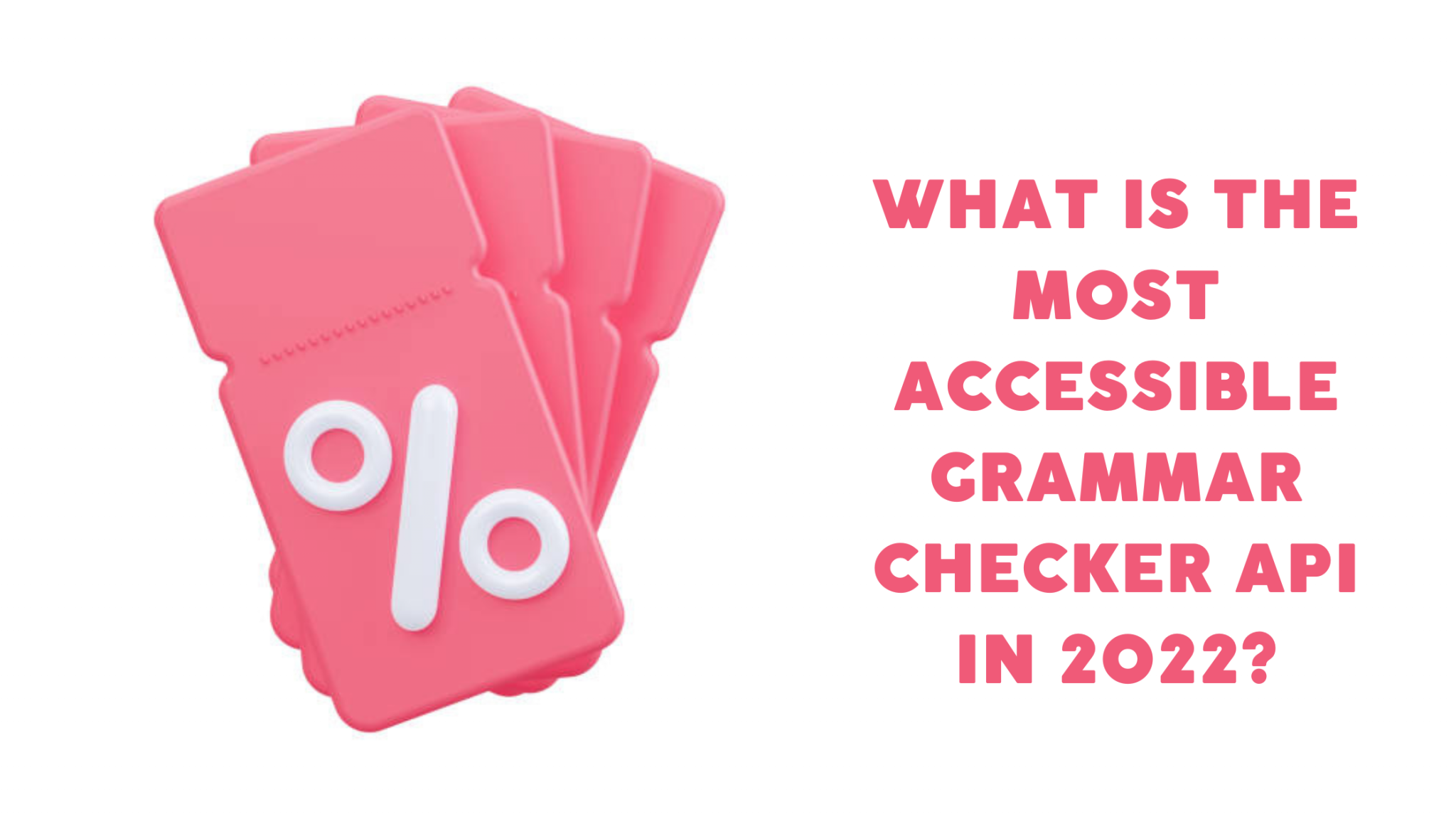 What Is The Most Accessible Grammar Checker API In 2022 ...