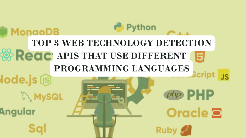 Top 3 Web Technology Detection APIs That Use Different Programming ...