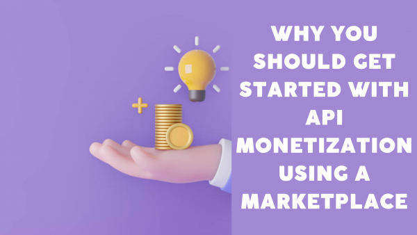 Easiest API Revenue Generation - Using API Hub