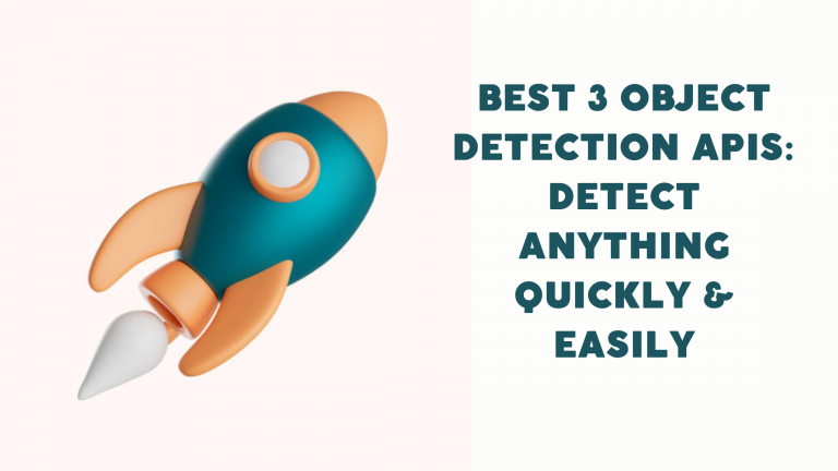 Best 3 Object Detection APIs: Detect Anything Quickly & Easily ...