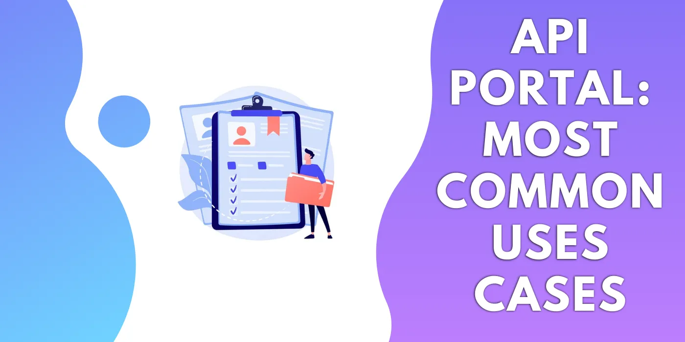 API Portal_ Most Common Uses Cases
