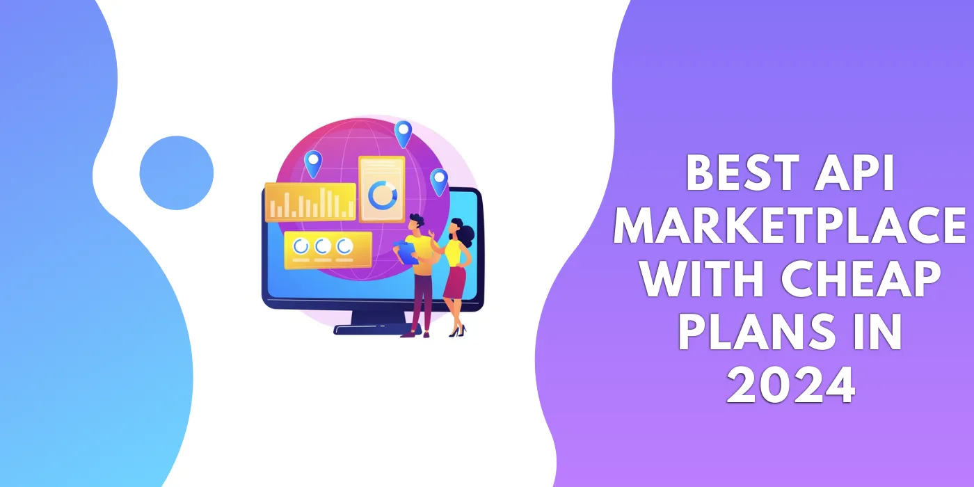 Best API Marketplace With Cheap Plans In 2024