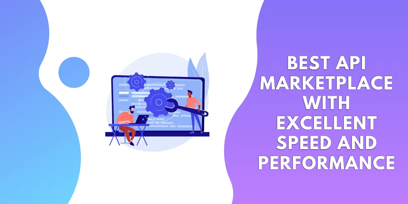 Best API Marketplace With Excellent Speed And Performance
