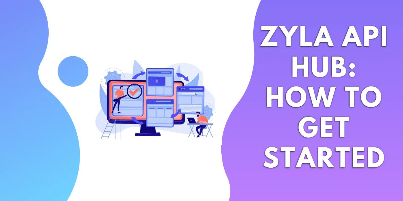 Zyla API Hub_ How To Get Started