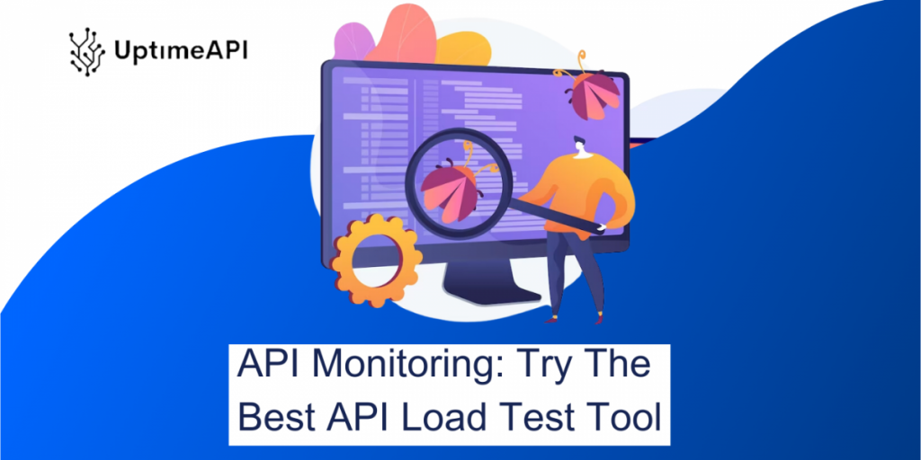 API Monitoring: Try The Best API Load Test Tool – TheStartupFounder.com